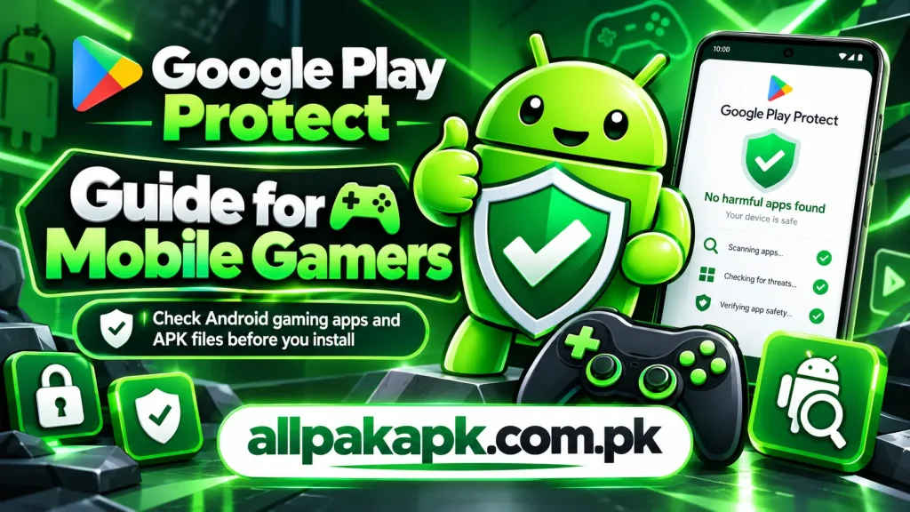 Google Play Protect guide for Android gamers and APK safety in 2026